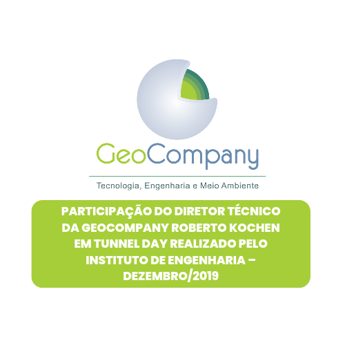 Participação do Diretor Técnico da GeoCompany Roberto Kochen em Tunnel Day realizado pelo Instituto de Engenharia – Dezembro/2019